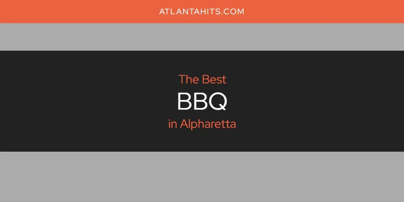 Discover the Best BBQ in Alpharetta (2025)