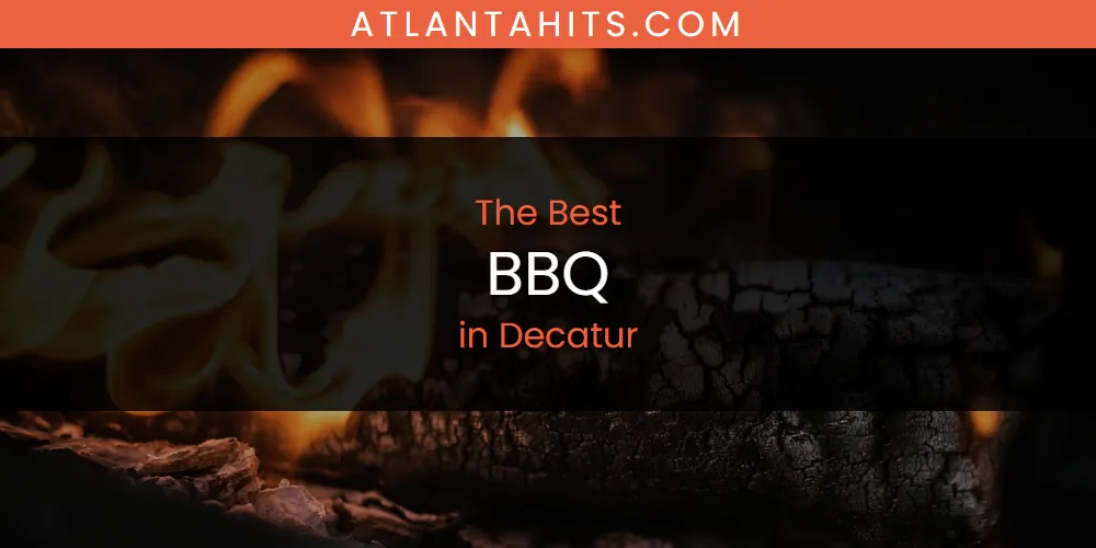 The Absolute Best BBQ in Decatur  [Updated 2025]