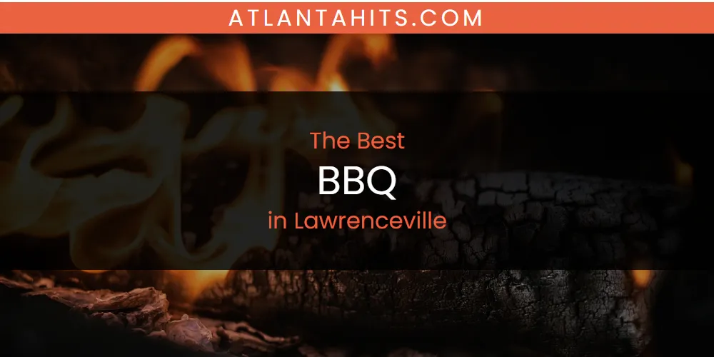 Lawrenceville's Best BBQ [Updated 2025]