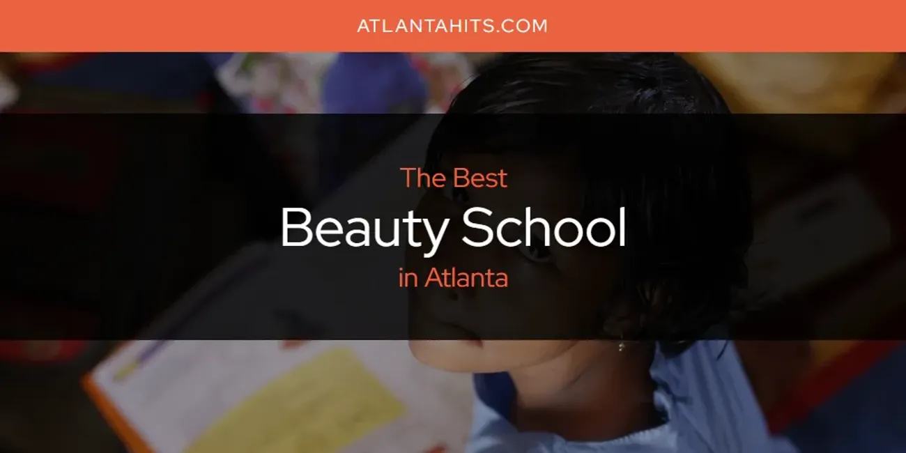 The Absolute Best Beauty School in Atlanta  [Updated 2025]
