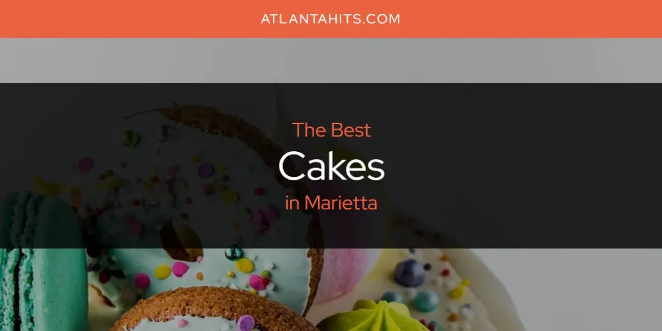 Marietta's Best Cakes [Updated 2025]