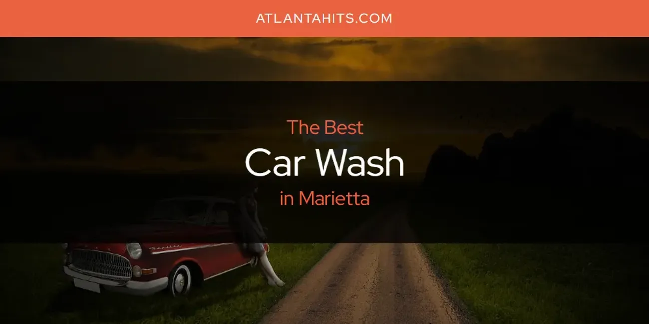 Marietta's Best Car Wash [Updated 2025]