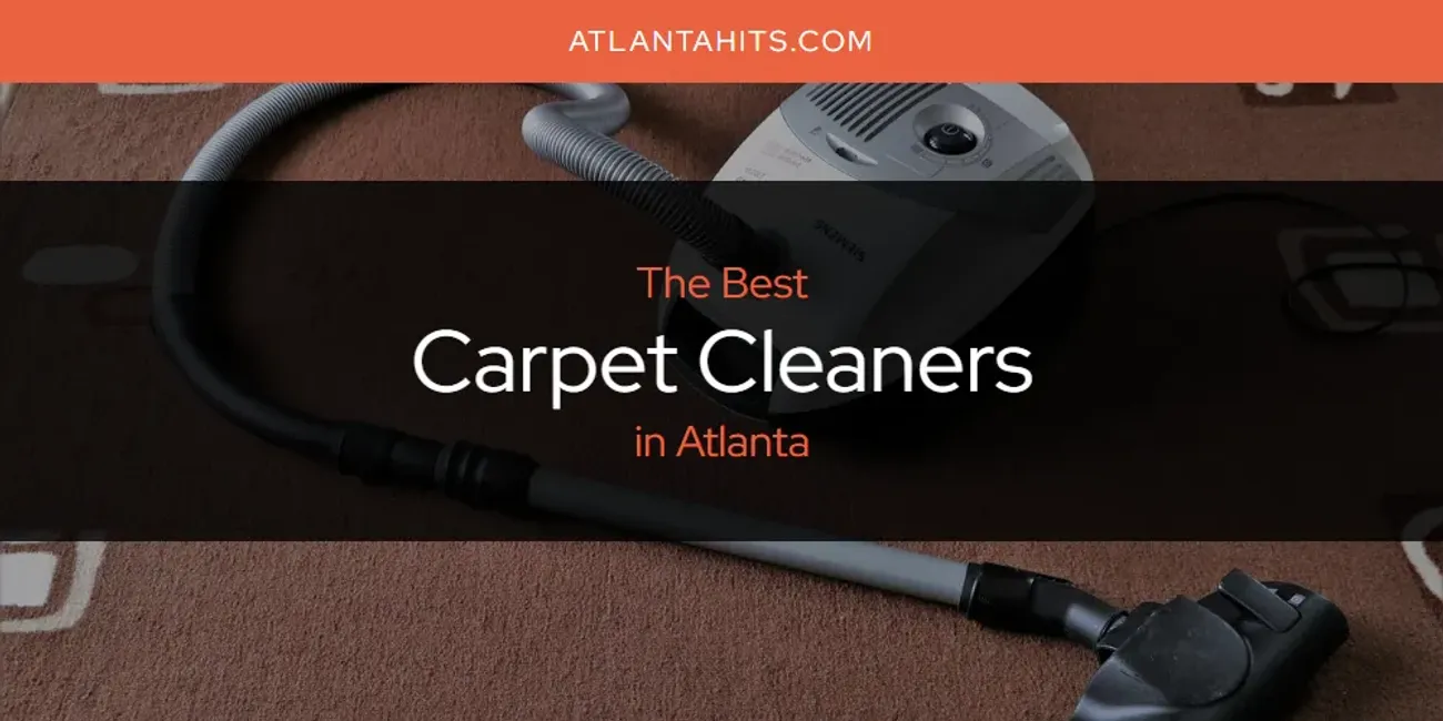 The Absolute Best Carpet Cleaners in Atlanta  [Updated 2025]