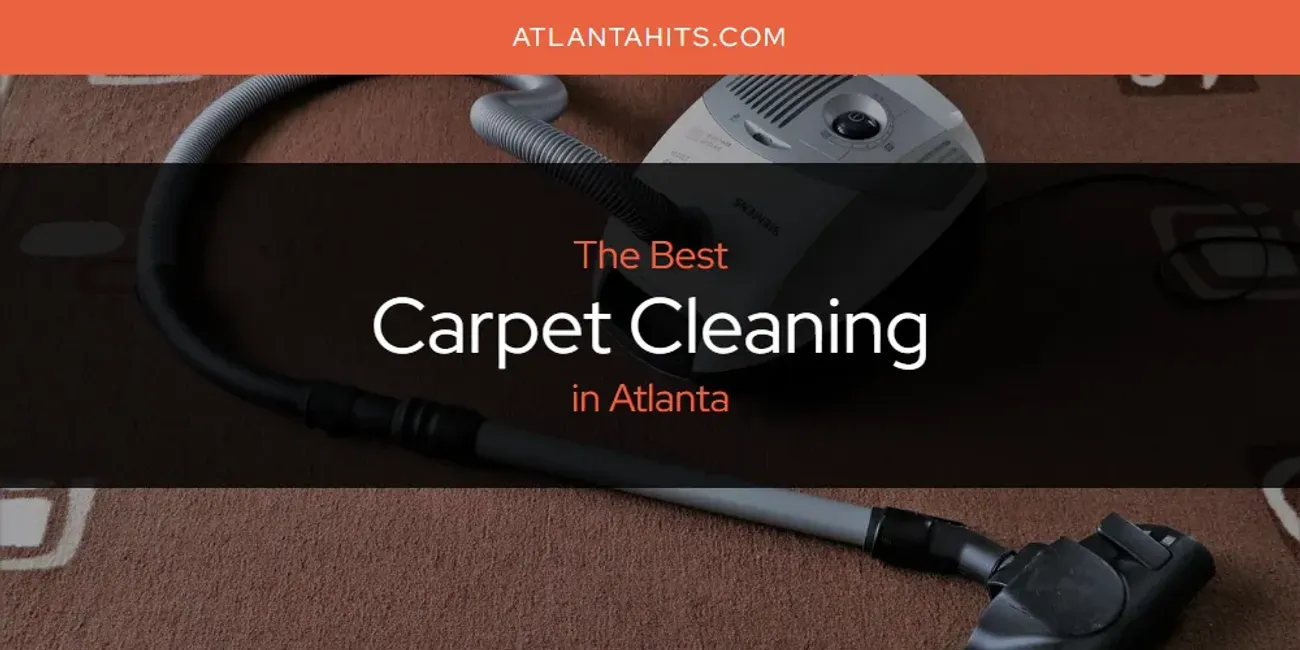 The Absolute Best Carpet Cleaning in Atlanta  [Updated 2025]