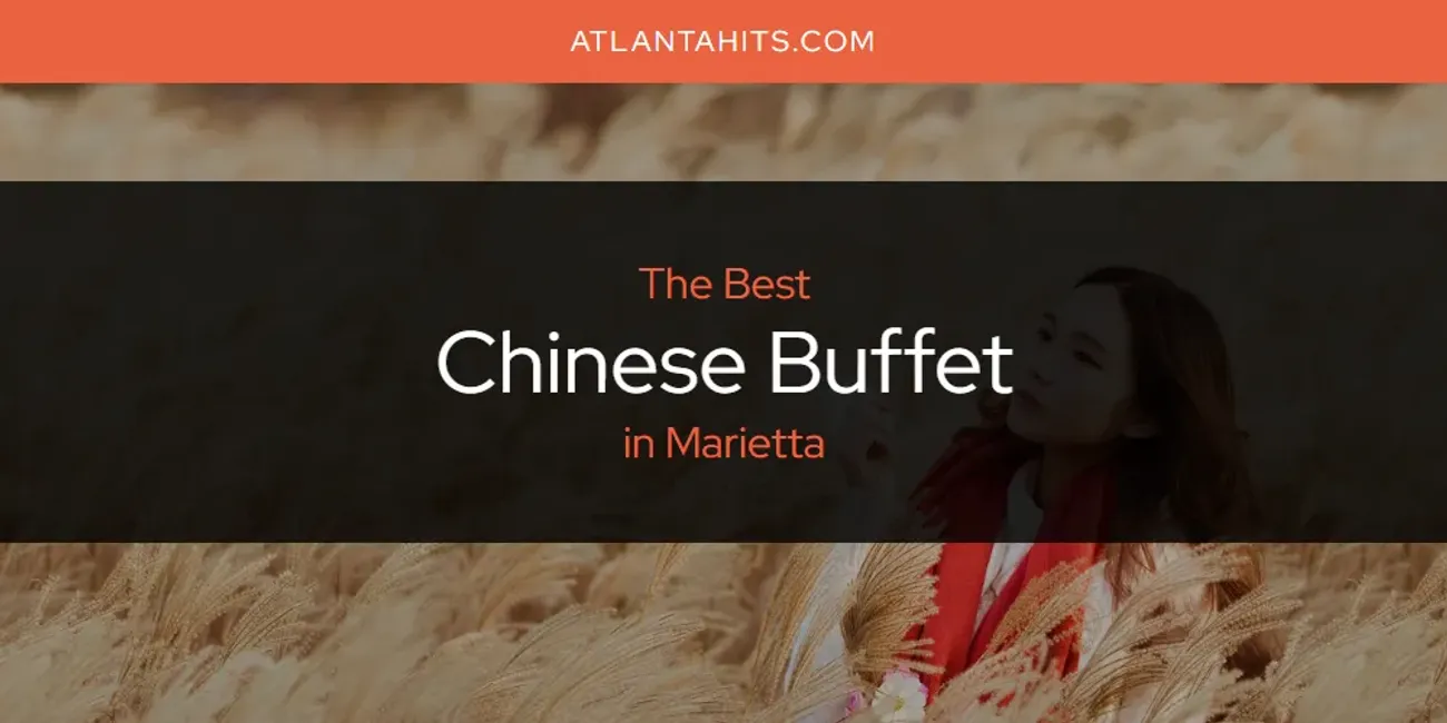 Marietta's Best Chinese Buffet [Updated 2025]