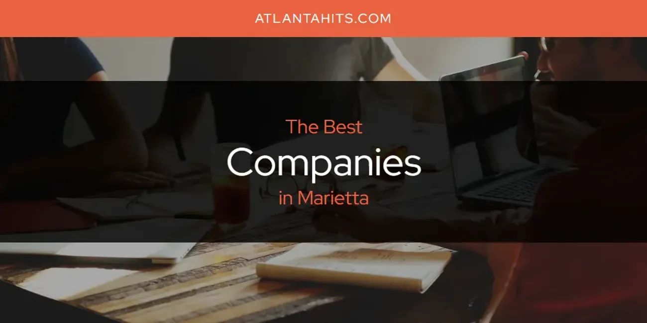 Marietta's Best Companies [Updated 2025]