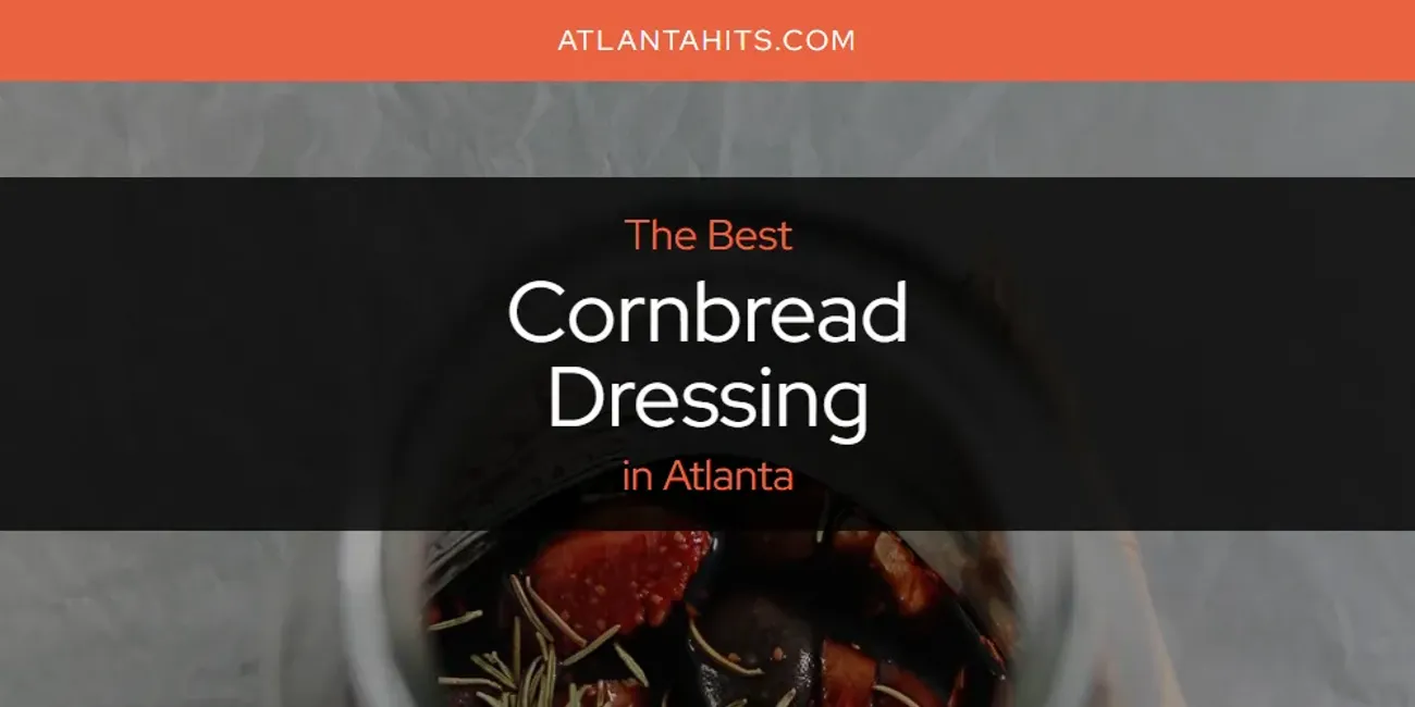 Atlanta's Best Cornbread Dressing Spots [2025 Guide]