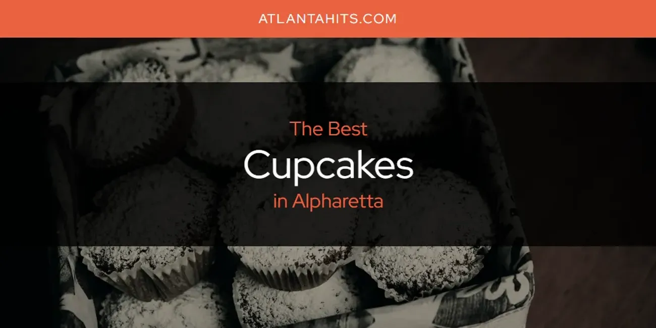 The Absolute Best Cupcakes in Alpharetta  [Updated 2025]