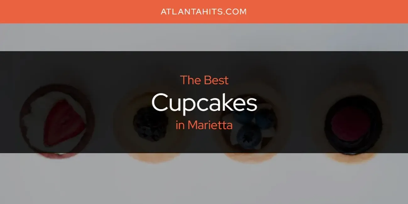 Marietta's Best Cupcakes [Updated 2025]