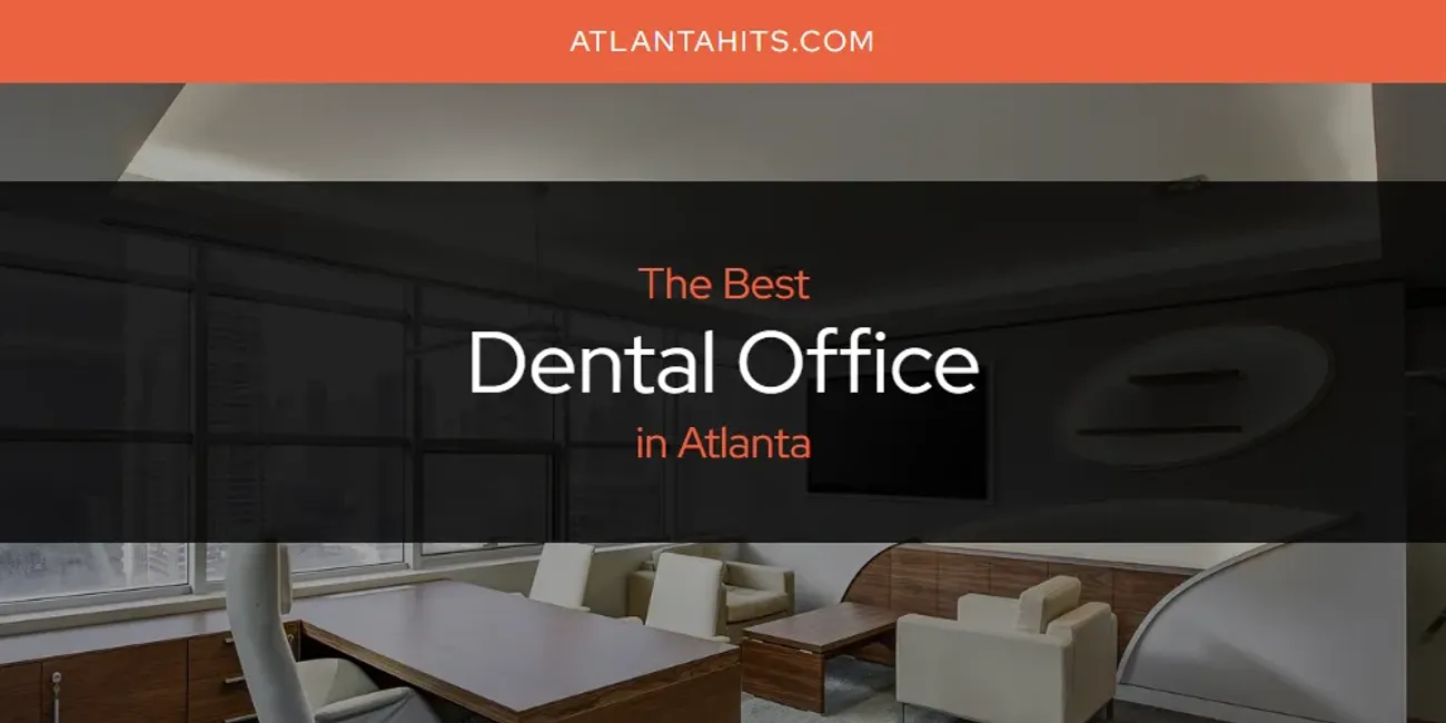 The Absolute Best Dental Office in Atlanta  [Updated 2025]