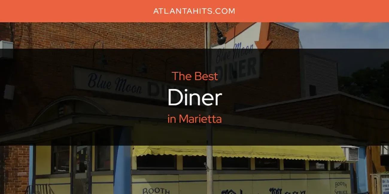 Marietta's Best Diner [Updated 2025]