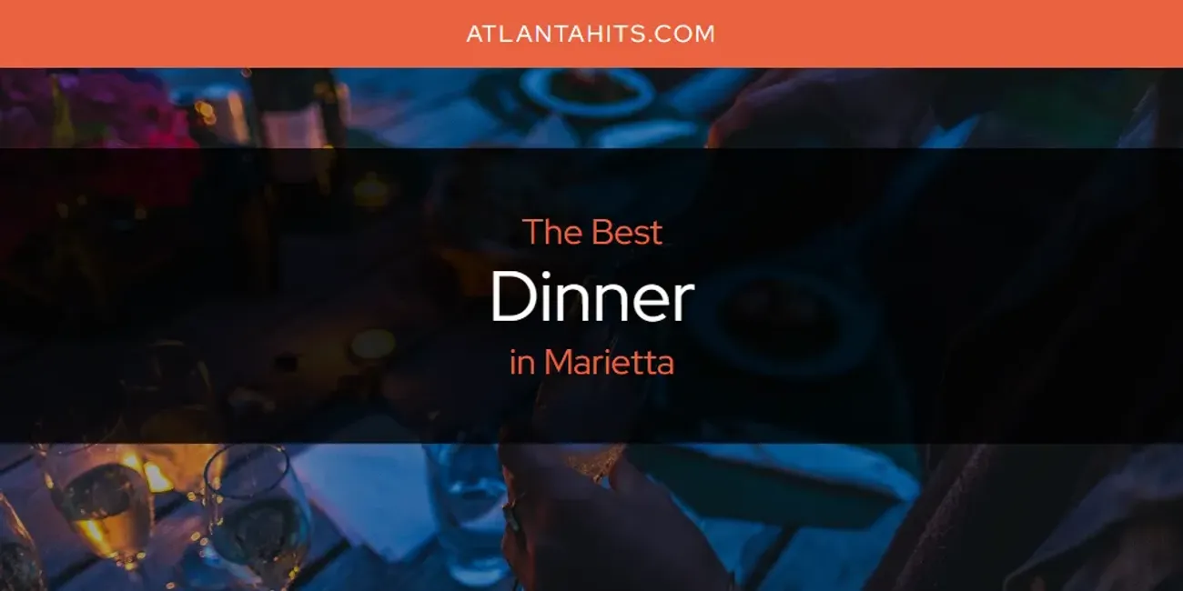 Marietta's Best Dinner [Updated 2025]