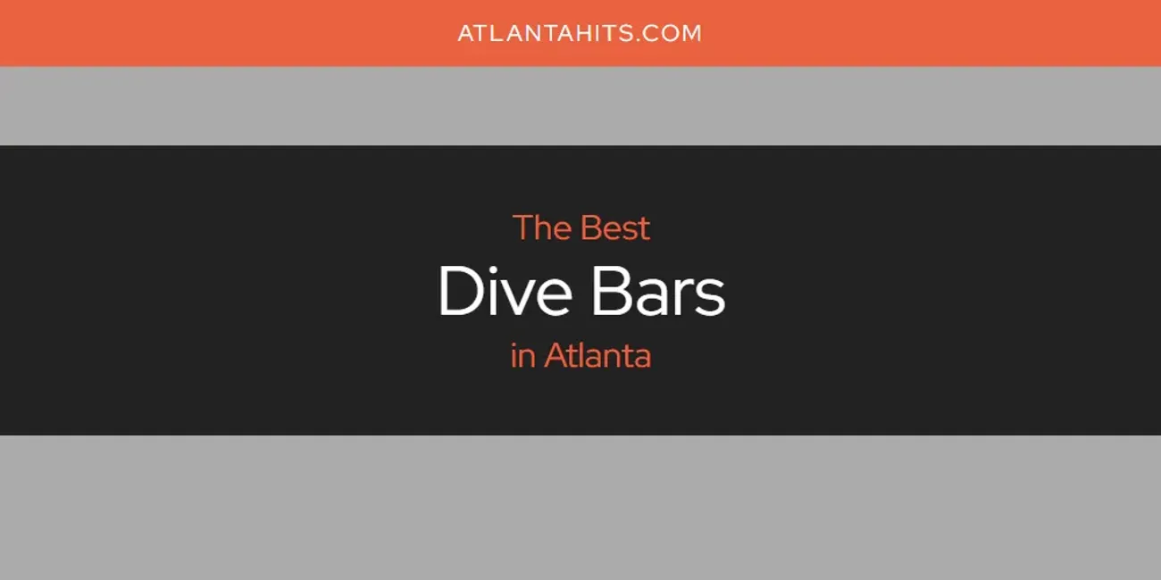 The Absolute Best Dive Bars In Atlanta Updated 2024