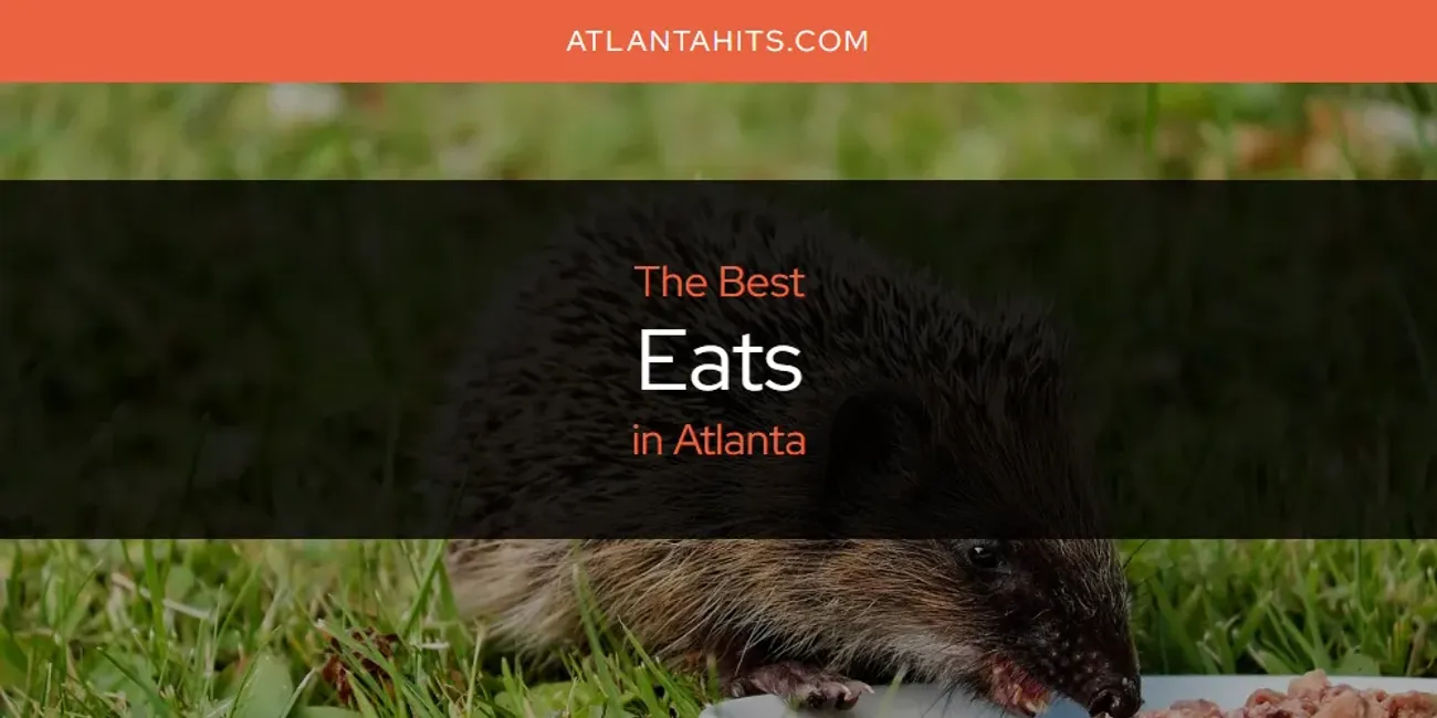 The Absolute Best Eats in Atlanta  [Updated 2025]
