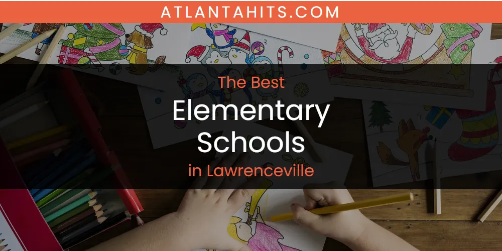 Lawrenceville's Best Elementary Schools [Updated 2025]