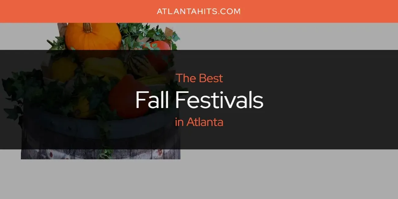 The Absolute Best Fall Festivals in Atlanta  [Updated 2025]