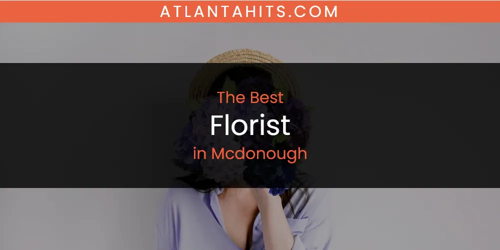 Mcdonough's Best Florist [Updated 2025]