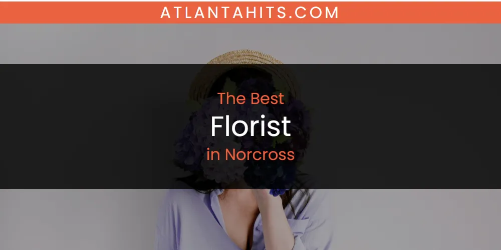 Norcross' Best Florist [Updated 2025]