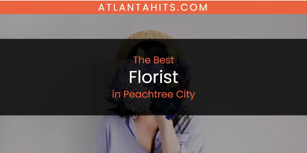 Peachtree City's Best Florist [Updated 2025]