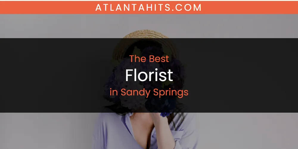 Sandy Springs' Best Florist [Updated 2025]