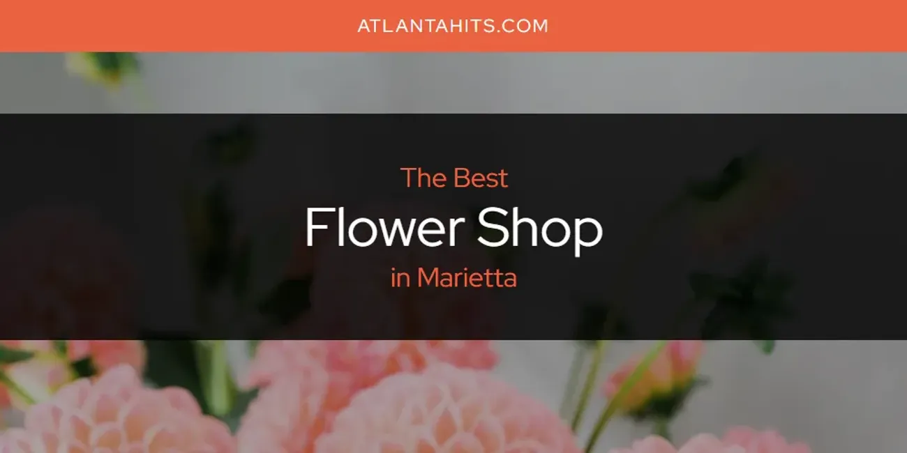 Marietta's Best Flower Shop [Updated 2025]