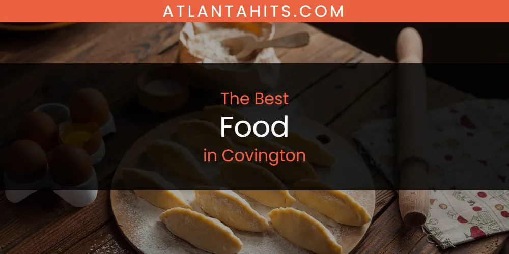 The Absolute Best Food in Covington  [Updated 2025]