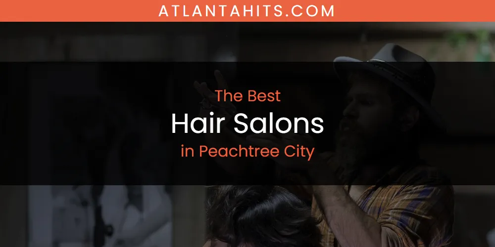 Peachtree City's Best Hair Salons [Updated 2025]