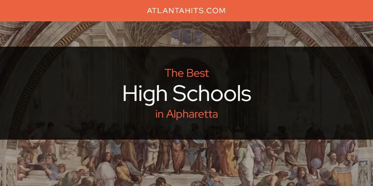 The Absolute Best High Schools in Alpharetta  [Updated 2025]