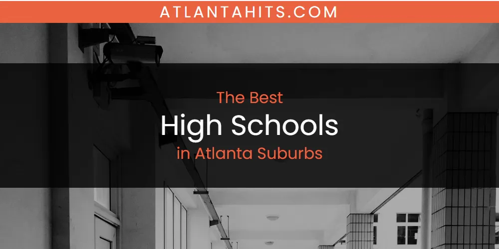 The Absolute Best High Schools in Atlanta Suburbs  [Updated 2025]