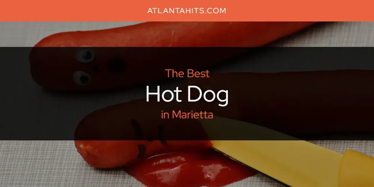 Marietta's Best Hot Dog [Updated 2025]