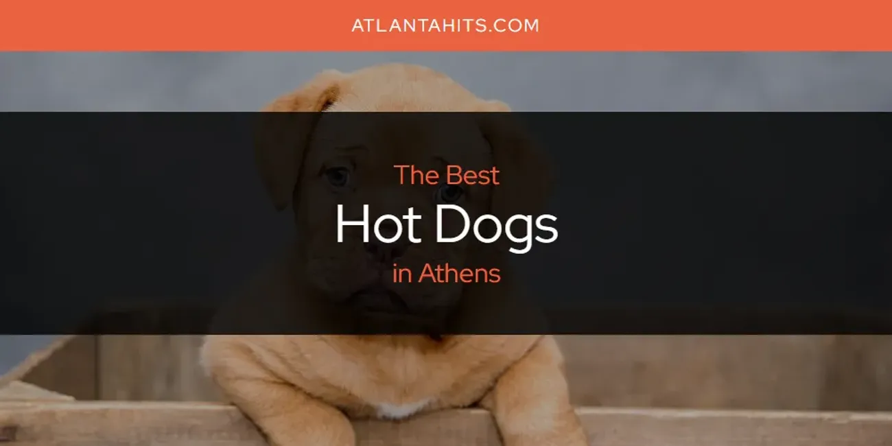 The Absolute Best Hot Dogs in Athens  [Updated 2025]