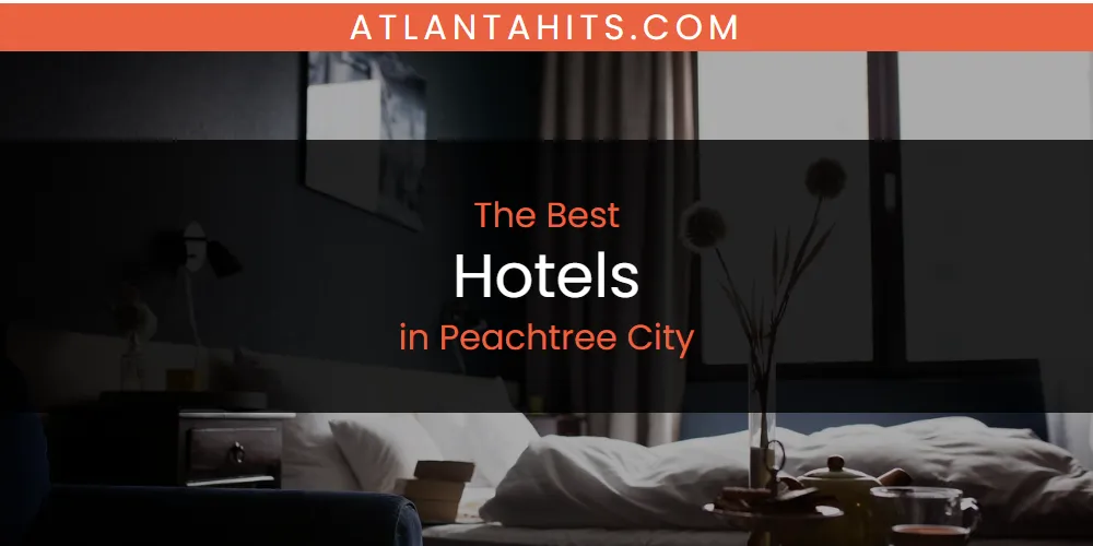 Peachtree City's Best Hotels [Updated 2025]