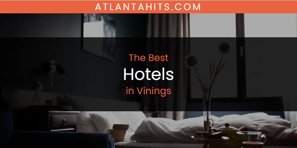 Vinings' Best Hotels [Updated 2025]