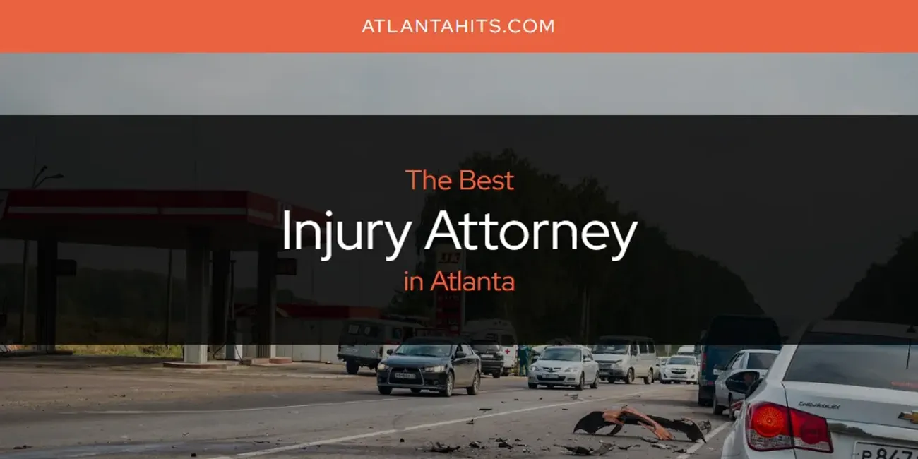 The Absolute Best Injury Attorney in Atlanta  [Updated 2025]