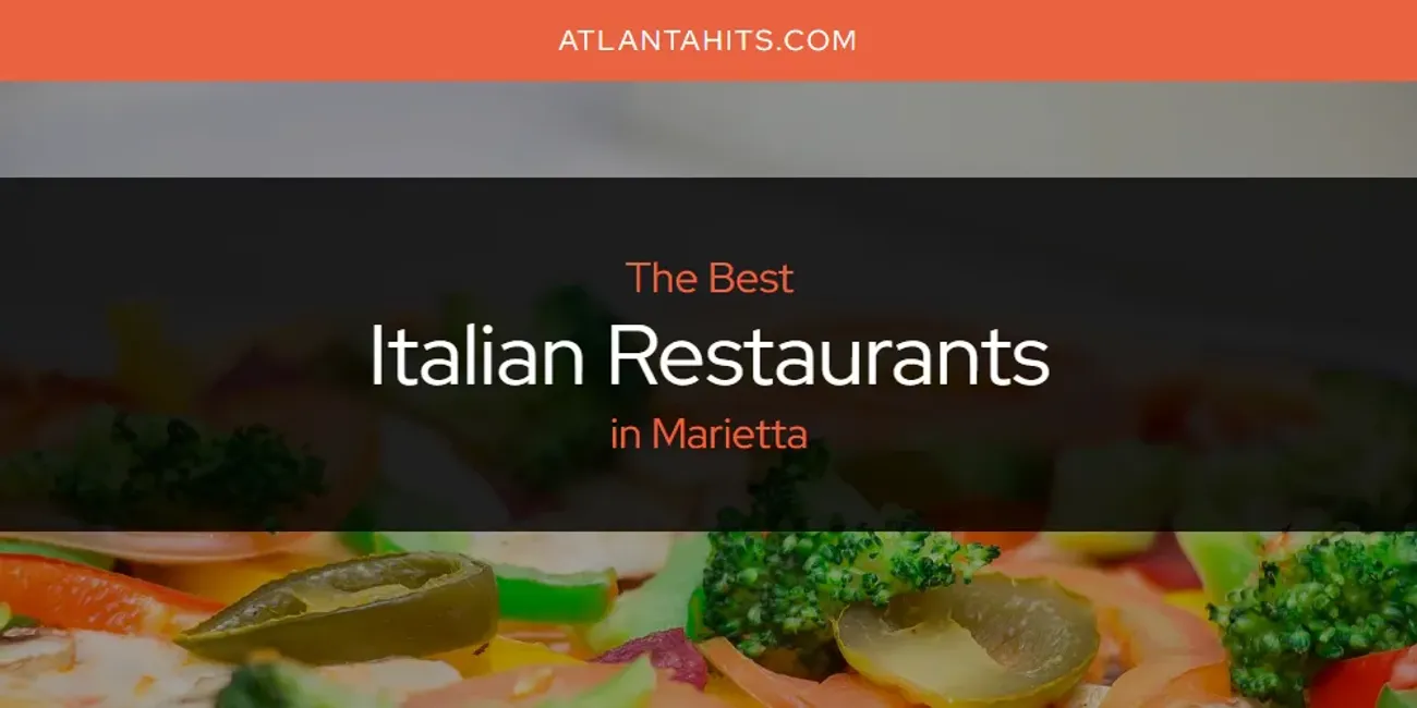 Marietta's Best Italian Restaurants [updated 2024]