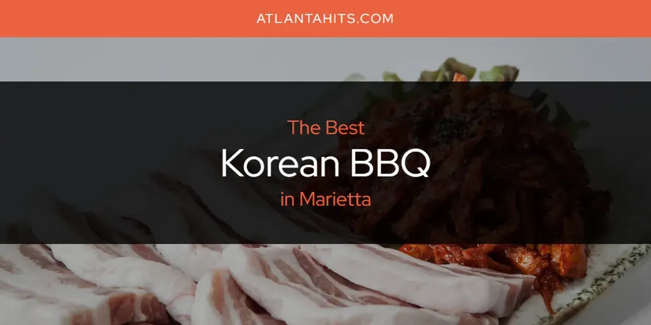 Marietta's Best Korean BBQ [Updated 2025]