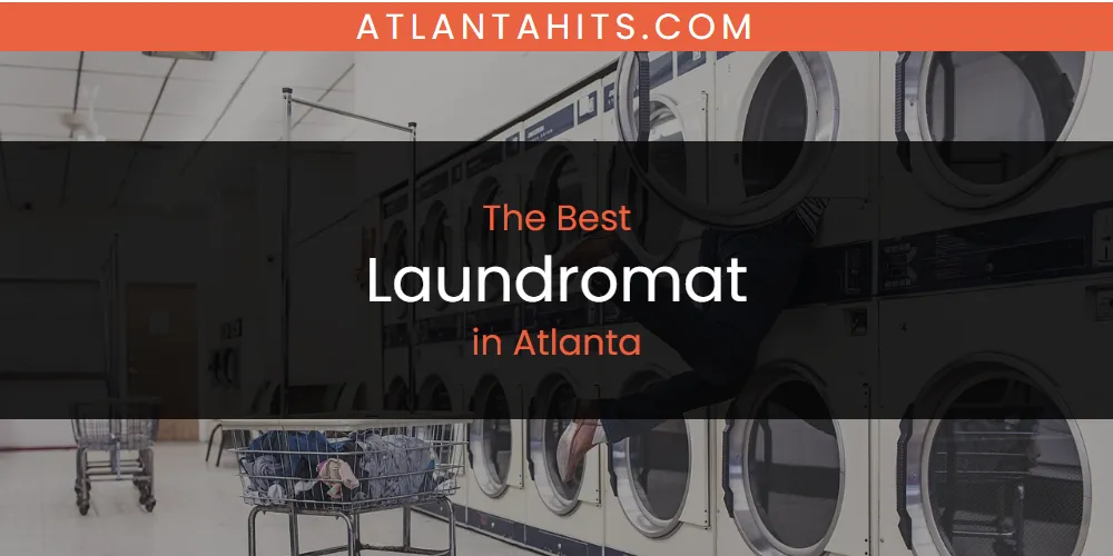 The Absolute Best Laundromat in Atlanta  [Updated 2025]