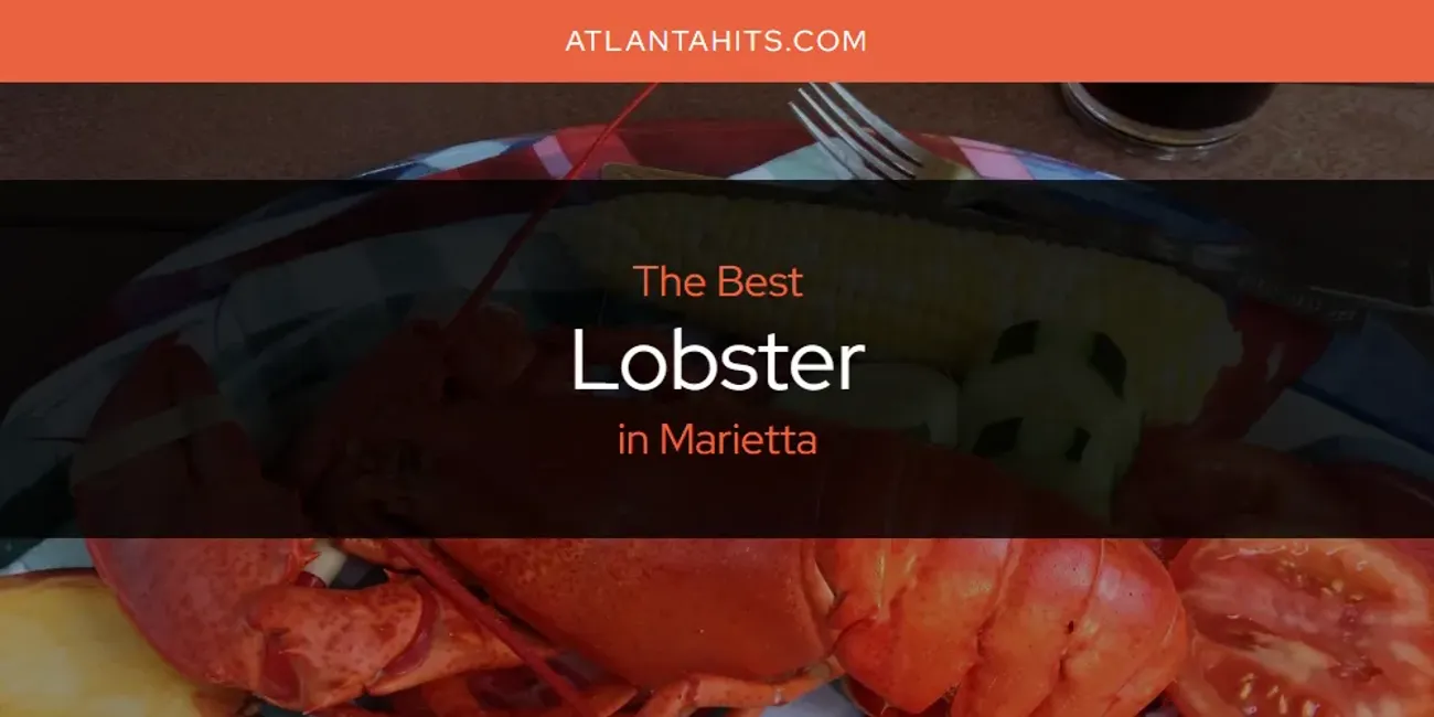 Marietta's Best Lobster [Updated 2025]