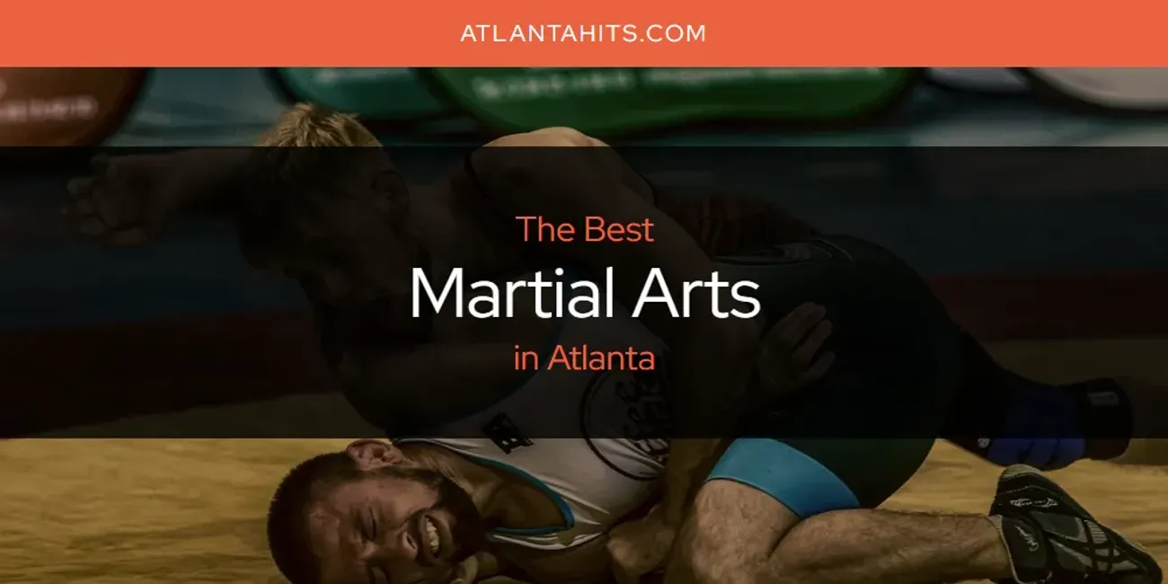 The Absolute Best Martial Arts in Atlanta  [Updated 2025]
