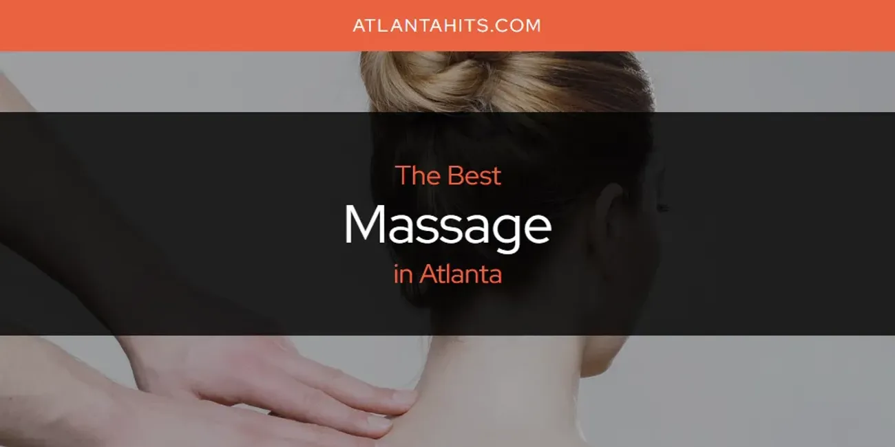 The Absolute Best Massage in Atlanta  [Updated 2025]