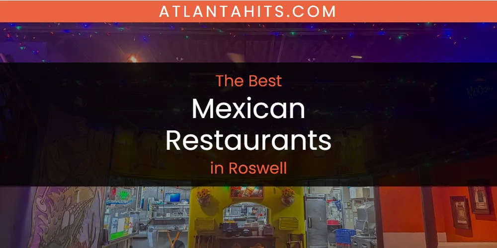 Roswell's Best Mexican Restaurants [Updated 2025]