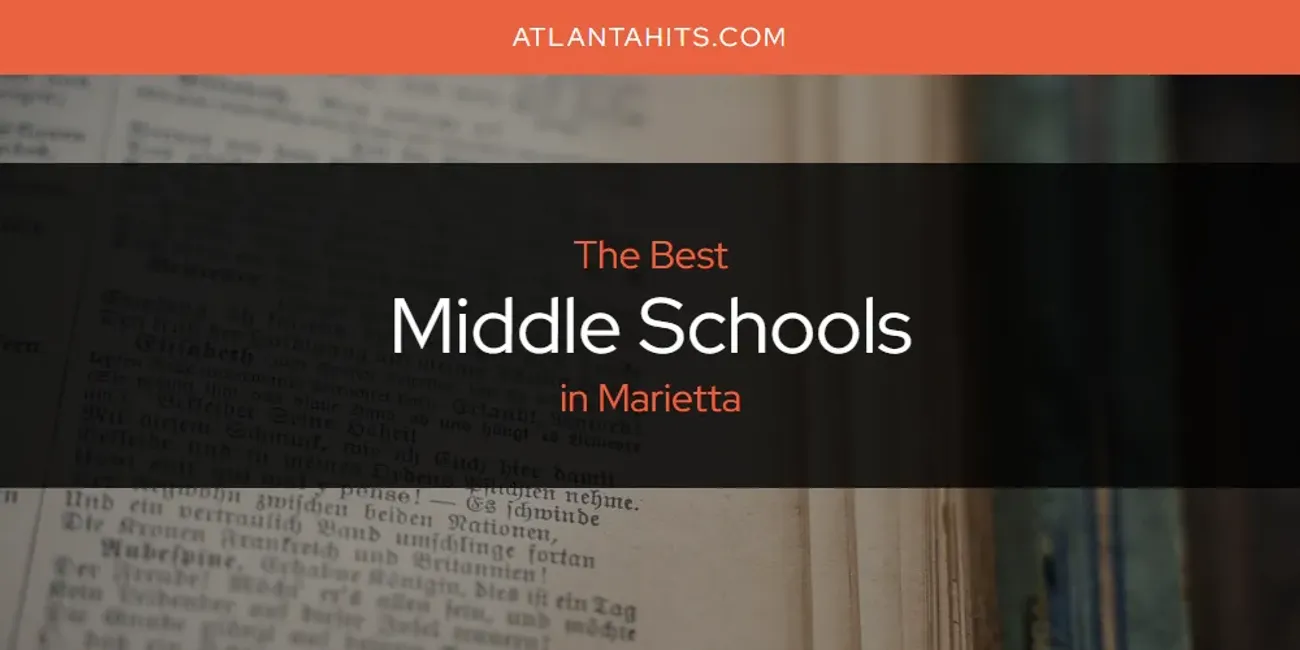 Marietta's Best Middle Schools [Updated 2025]