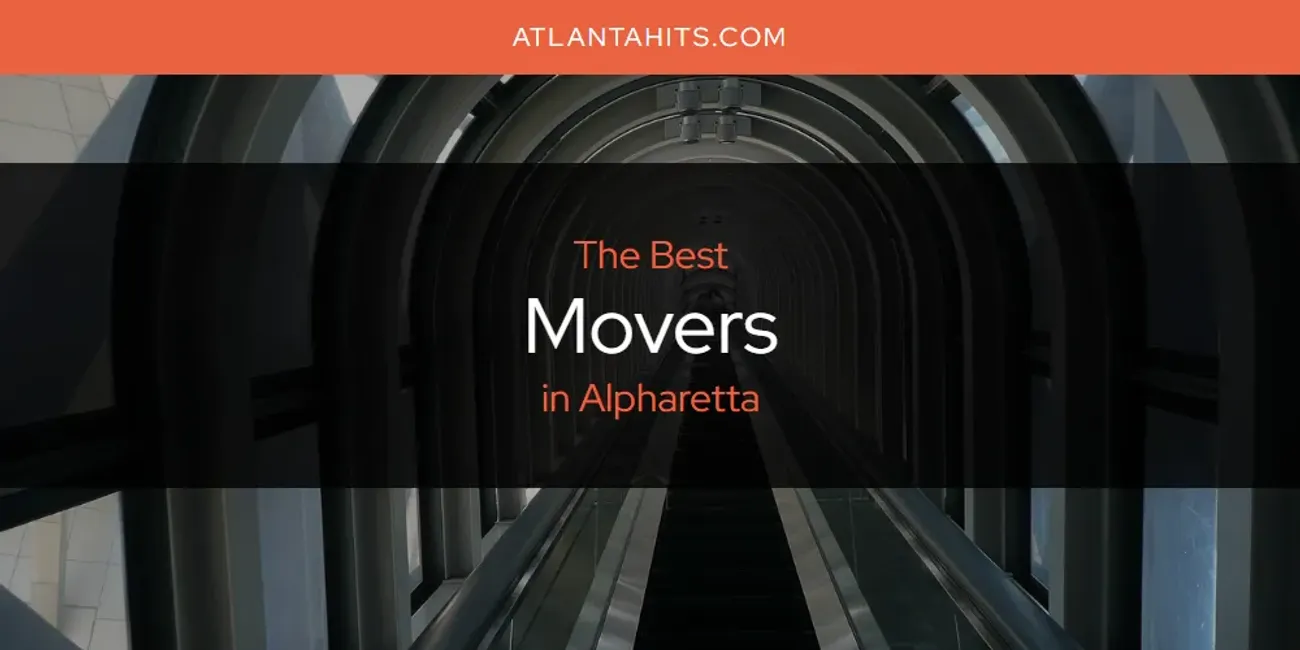 The Absolute Best Movers in Alpharetta  [Updated 2025]