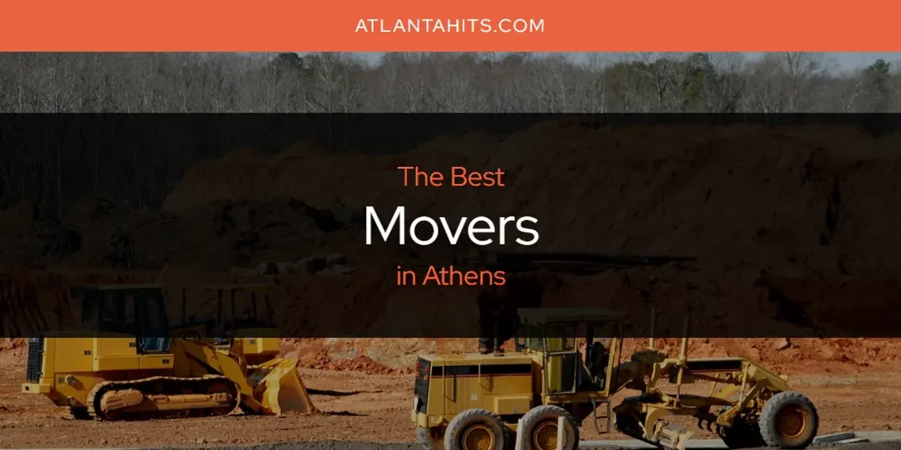 The Absolute Best Movers in Athens  [Updated 2025]