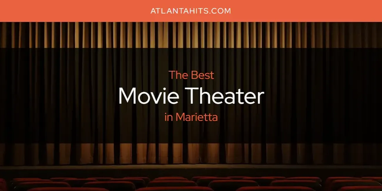 Marietta's Best Movie Theater [Updated 2025]