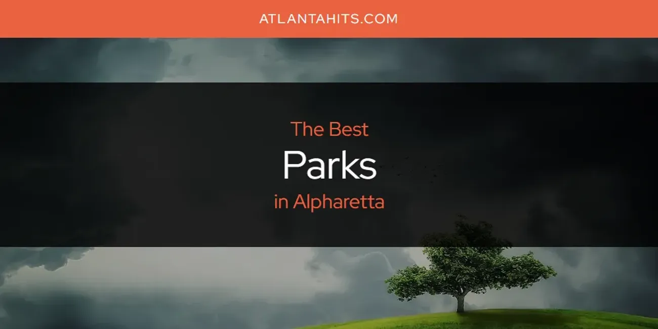 The Absolute Best Parks in Alpharetta  [Updated 2025]