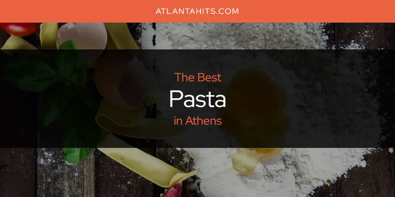 The Absolute Best Pasta in Athens  [Updated 2025]