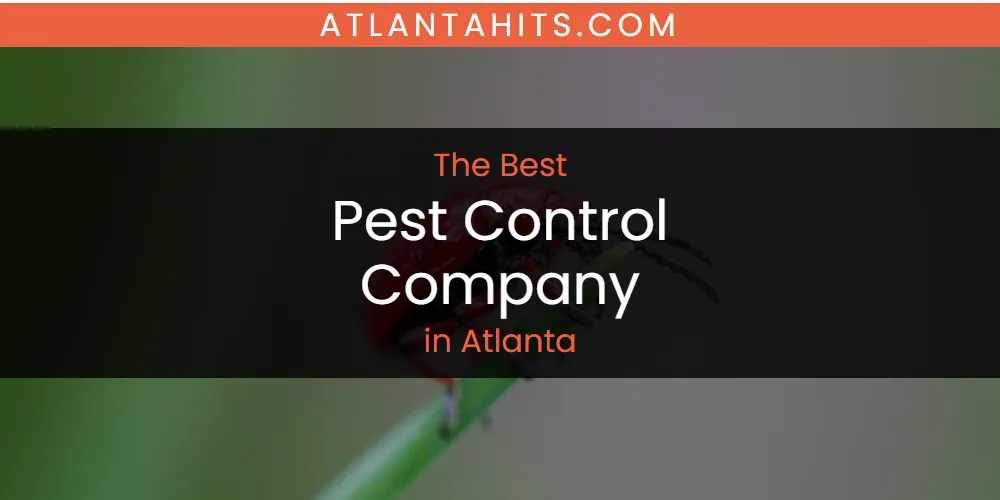 The Absolute Best Pest Control Company in Atlanta  [Updated 2025]