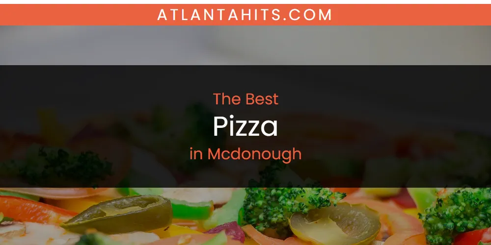 Mcdonough's Best Pizza [Updated 2025]
