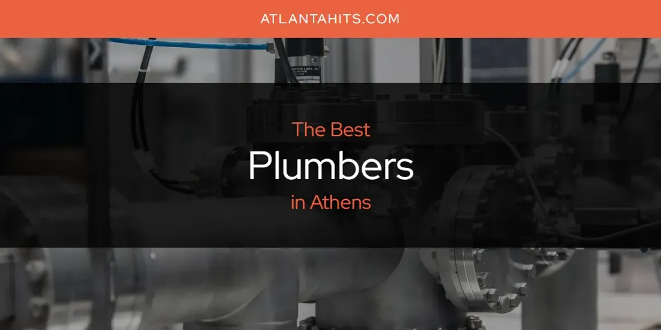 The Absolute Best Plumbers in Athens  [Updated 2025]